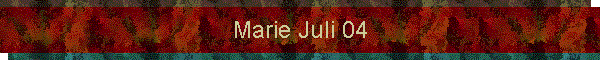 Marie Juli 04
